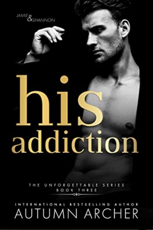 His Addiction by Autumn Archer