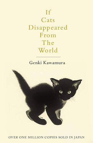 If Cats Disappeared From The World by Genki Kawamura