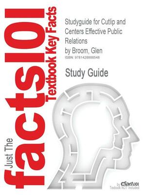 Cutlip & Center's Effective Public Relations by Glen Broom