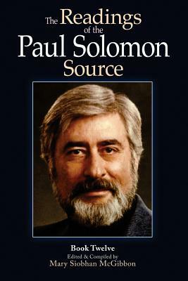 The Readings of the Paul Solomon Source Book 12 by Paul Solomon