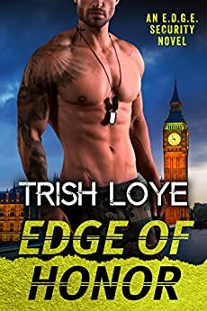 Edge of Honor by Trish Loye