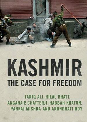 Kashmir: The Case for Freedom by Arundhati Roy by Tariq Ali, Tariq Ali