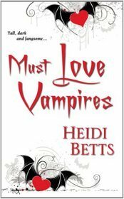 Must Love Vampires by Heidi Betts