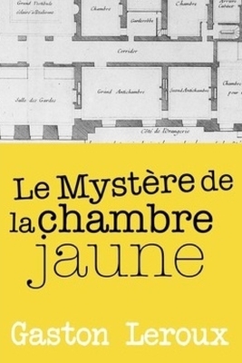 Le Mystère de la chambre jaune by Gaston Leroux