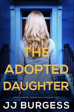 The Adopted Daughter  by J.J. Burgess