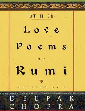 The Love Poems of Rumi by Rumi