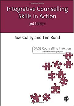 Integrative Counselling Skills in Action by Tim Bond, Sue Culley