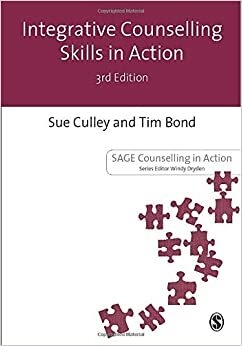 Integrative Counselling Skills in Action by Sue Culley, Tim Bond