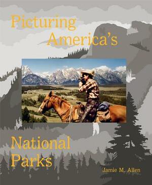 Picturing America's National Parks by 