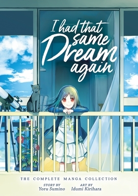 I Had That Same Dream Again: The Complete Manga Collection by Yoru Sumino, Izumi Kirihara