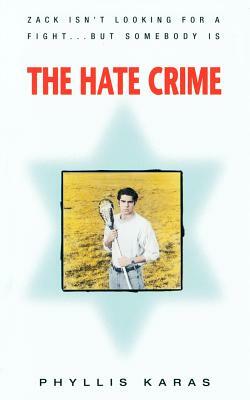 The Hate Crime by Phyllis Karas