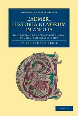 Eadmeri historia novorum in Anglia by Eadmer