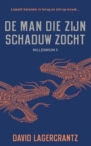 De man die zijn schaduw zocht by David Lagercrantz