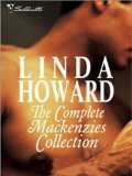 The Complete Mackenzies Collection: Mackenzie's Mountain / Mackenzie's Mission / Mackenzie-s Pleasure / Mackenzie's Magic / A Game of Chance by Linda Howard