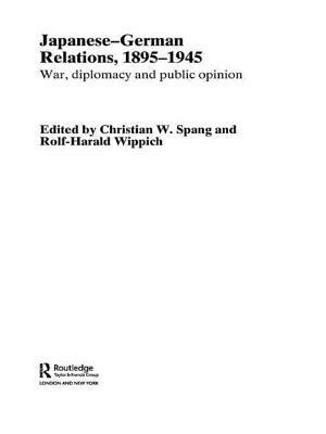 Japanese-German Relations, 1895-1945: War, Diplomacy and Public Opinion by 