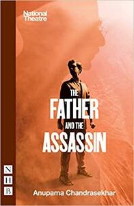 The Father and the Assassin by Anupama Chandrasekhar