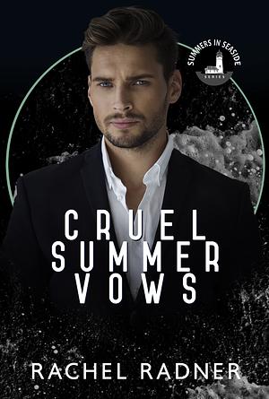 Cruel Summer Vows: A Friends to Lovers, Hollywood Romance by Rachel Radner