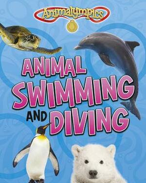 Animal Swimming and Diving by Isabel Thomas