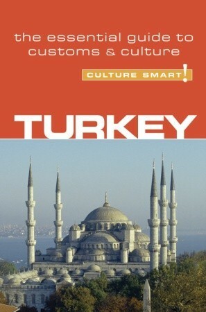 Turkey - Culture Smart!: The Essential Guide to Customs & Culture by Charlotte McPherson