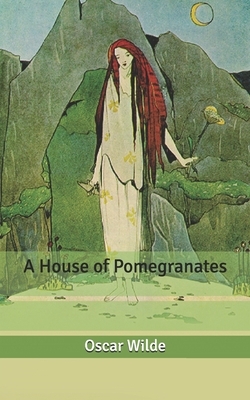 A House of Pomegranates by Oscar Wilde