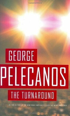 The Turnaround by George Pelecanos