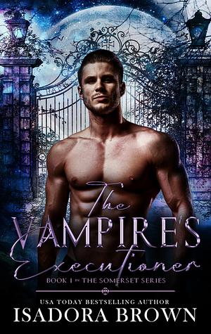 The Vampire's Executioner by Isadora Brown