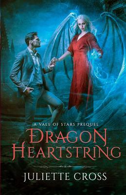Dragon Heartstring by Juliette Cross
