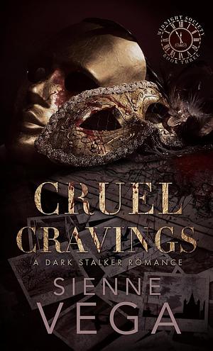 Cruel Cravings by Sienne Vega