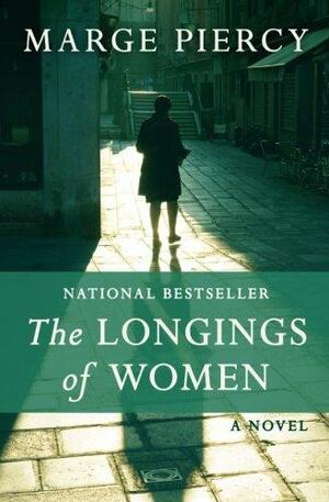 The Longings of Women: A Novel by Marge Piercy