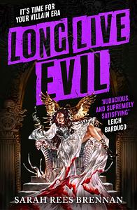 Long Live Evil by Sarah Rees Brennan