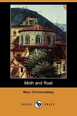 Moth and Rust (Dodo Press) by Mary Cholmondeley