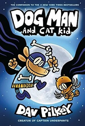 Dog Man and Cat Kid by Dav Pilkey