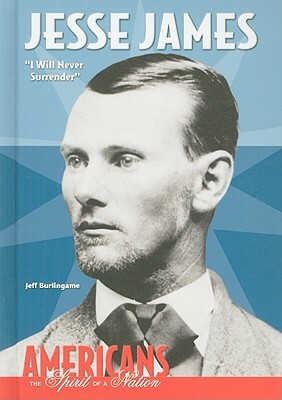 Jesse James: I Will Never Surrender by Jeff Burlingame