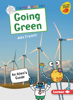 Going Green: An Alien's Guide by Alex Francis