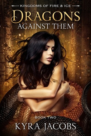 Dragons Against Them by Kyra Jacobs