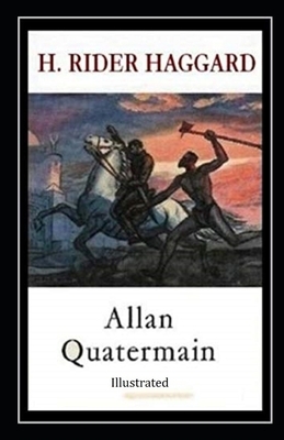 Allan Quatermain illustrated by H. Rider Haggard