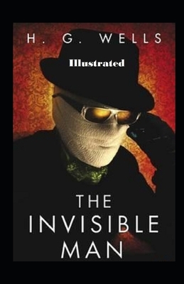 The Invisible Man Illustrated by H.G. Wells