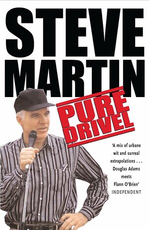 Pure Drivel by Steve Martin