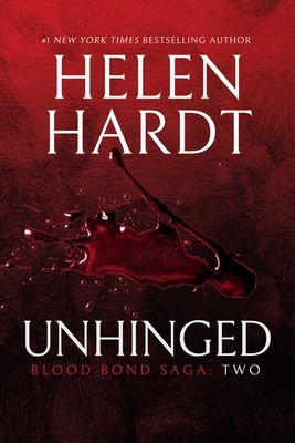 Unhinged: Blood Bond: Volume 2 (Parts 4, 5 & 6) by Helen Hardt