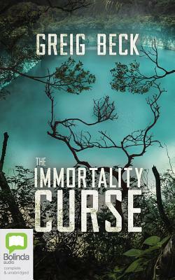 The Immortality Curse by Greig Beck