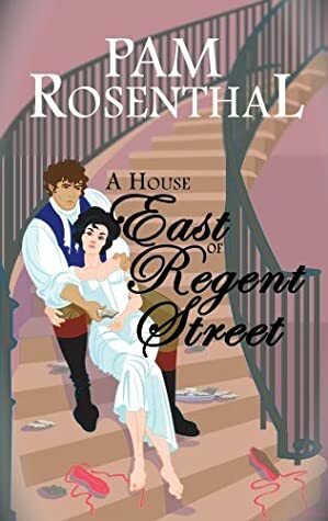 A House East of Regent Street by Pam Rosenthal