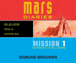 Mission 1, Volume 1: Oxygen Level Zero by Sigmund Brouwer