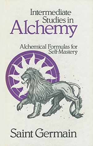 Intermediate Studies in Alchemy by Comte de Saint-Germain, Elizabeth Clare Prophet
