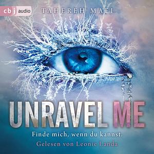 Unravel Me by Tahereh Mafi