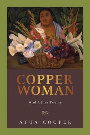 Copper Woman: And Other Poems by Cooper Afua