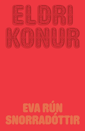 Eldri konur by Eva Rún Snorradóttir