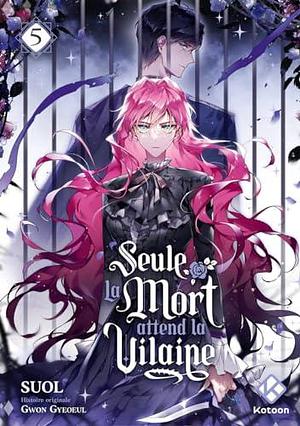 Seule la mort attend la Vilaine - Tome 5 by Gwon Gyeoeul, Lya Mayahi, SUOL