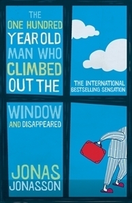 The One Hundred Year Old Man Who Climbed Out of the Window and Disappeared by Jonas Jonasson