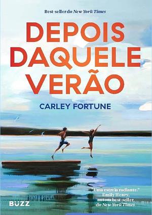 Depois Daquele Verão by Carley Fortune