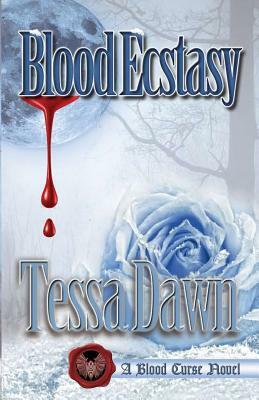 Blood Ecstasy by Tessa Dawn